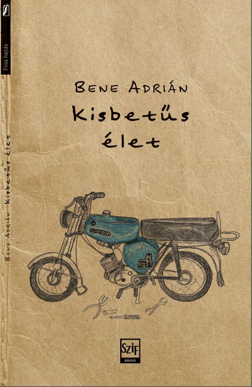 Kisbetűs élet – Bene Adrián verseskötete